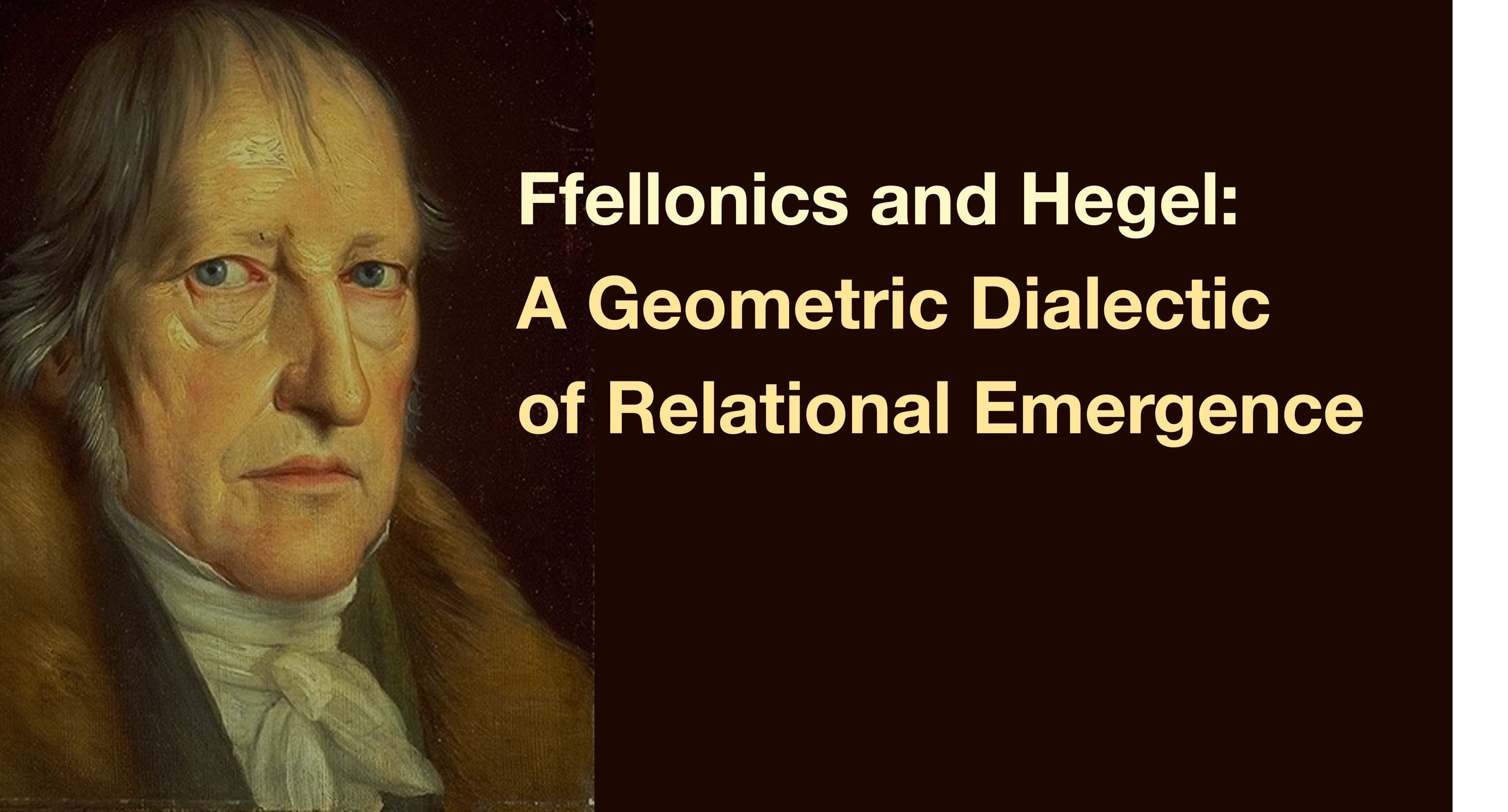 Ffellonics and Hegel: A Geometric Dialectic of Relational Emergence