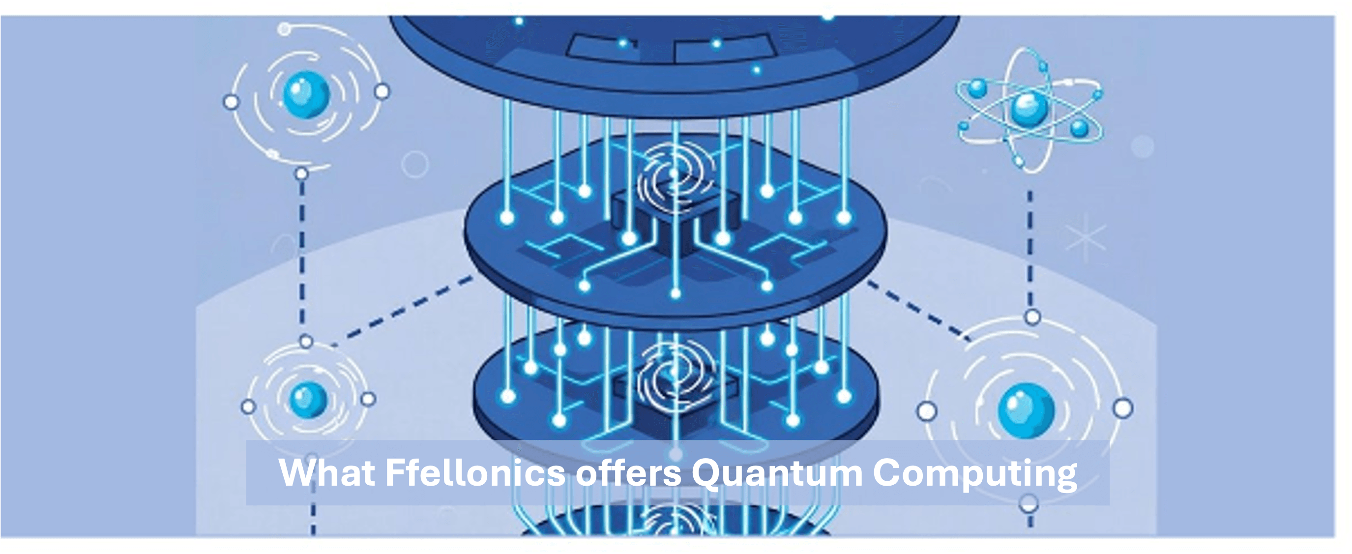 What Ffellonics Offers Quantum Computing