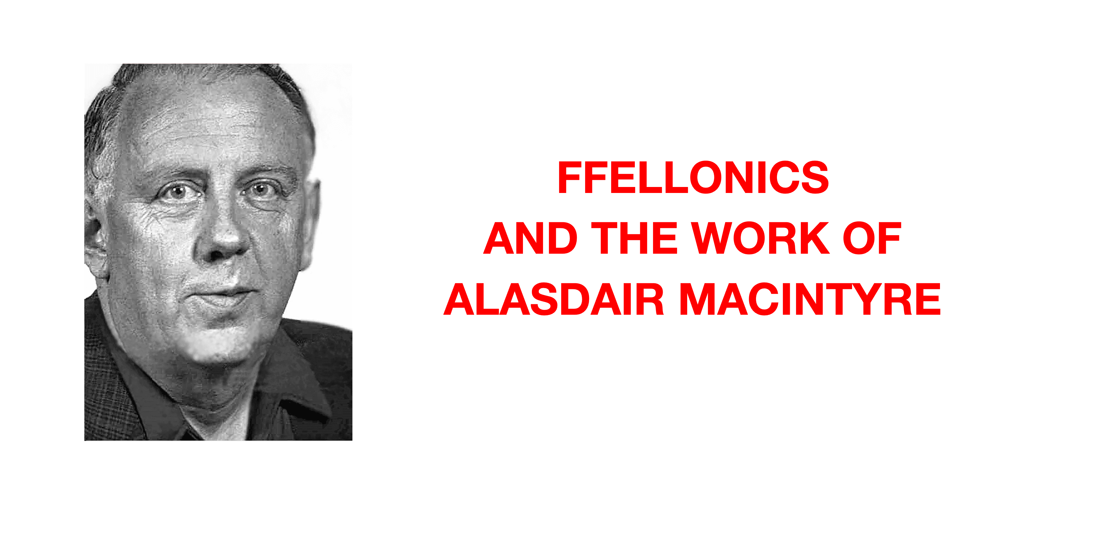 Ffellonics and the Work of Alasdair MacIntyre